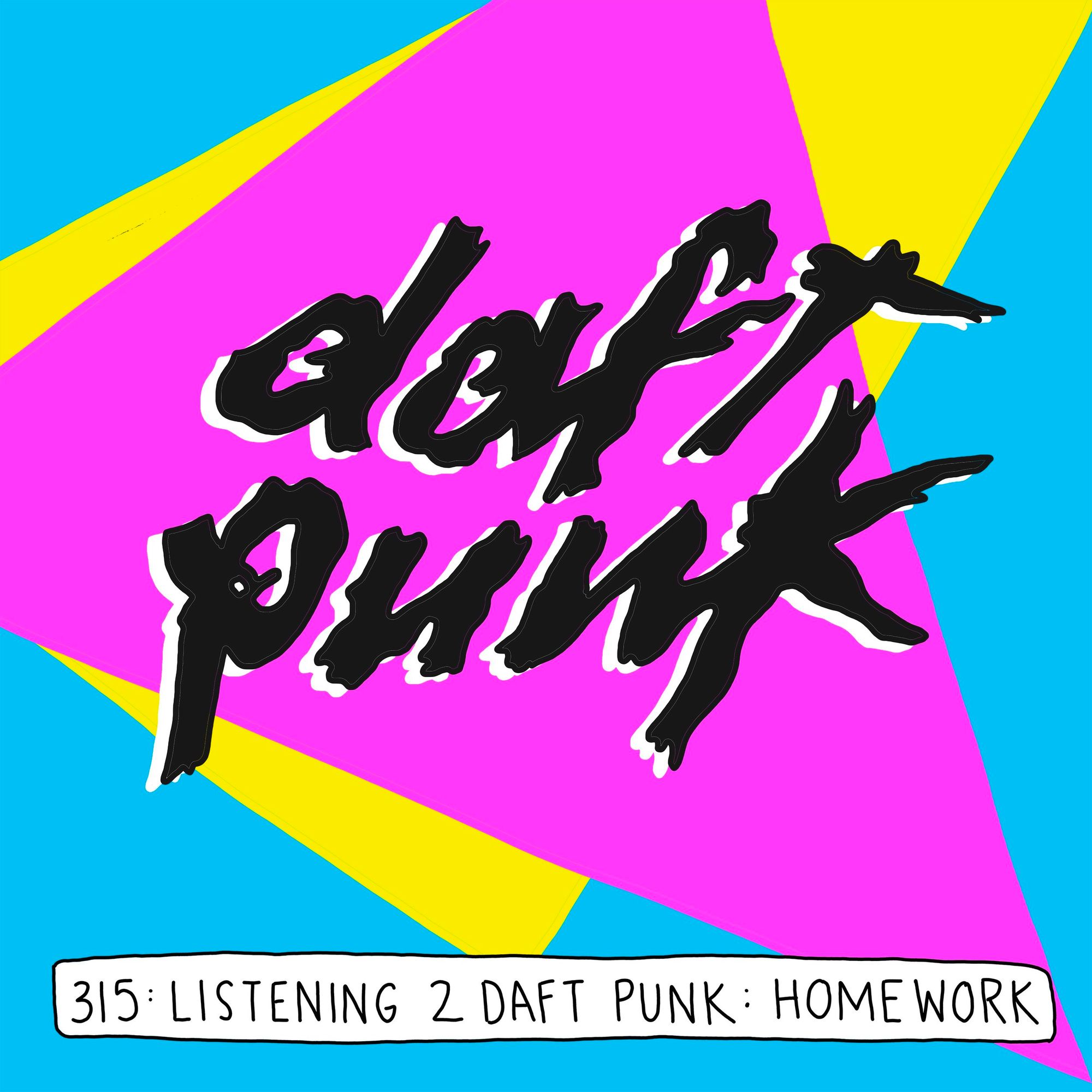 Cover art for Switched on Pop episode 315: Listening 2 Daft Punk: Homework